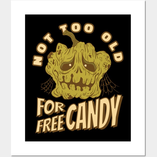 Not Too Old for Free Candy! Wall Art by LAPublicTees